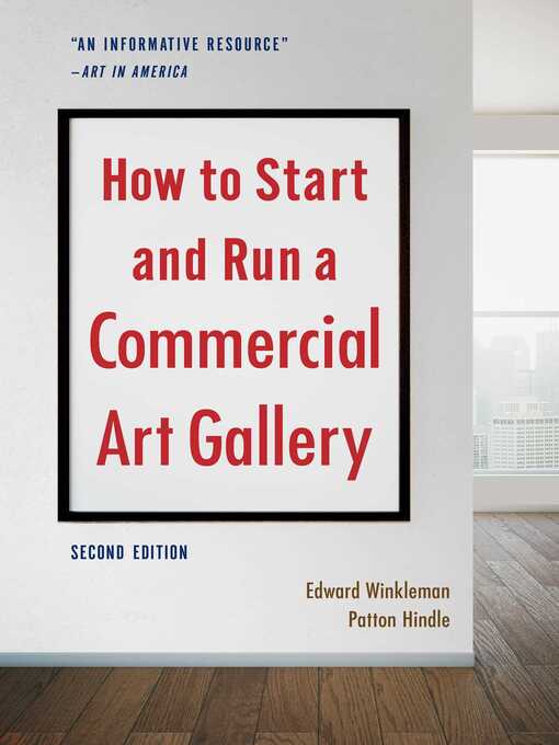 Title details for How to Start and Run a Commercial Art Gallery () by Edward Winkleman - Wait list